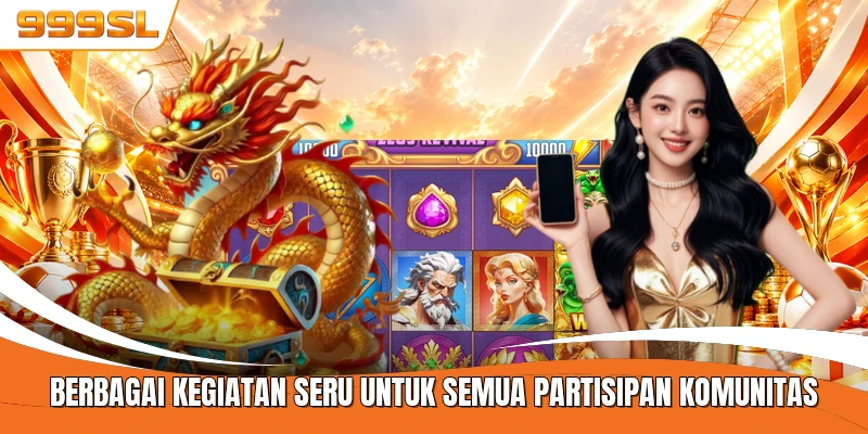 Berbagai kegiatan seru untuk semua partisipan komunitas