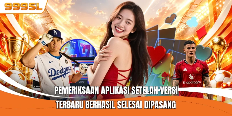 Pemeriksaan aplikasi setelah versi terbaru berhasil selesai dipasang