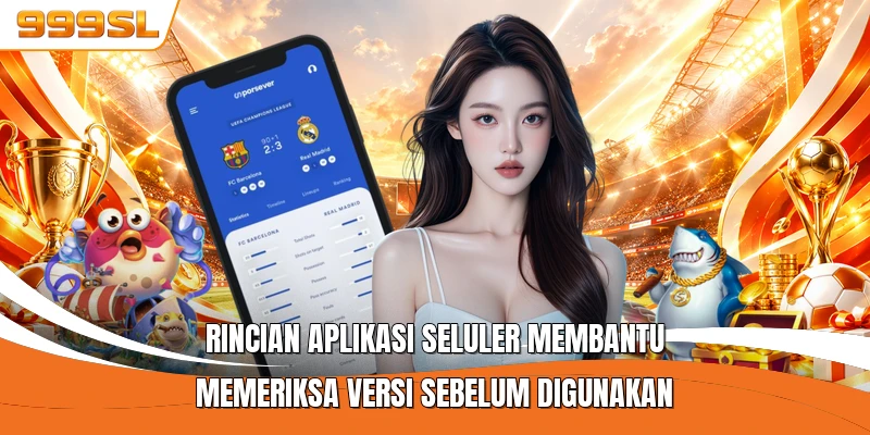 Rincian aplikasi seluler membantu memeriksa versi sebelum digunakan